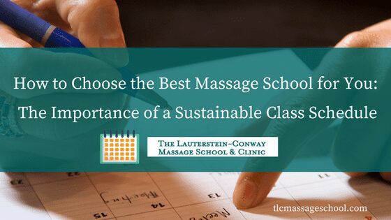 How to Choose the Best Massage School for You:  The Importance of a Sustainable Class Schedule